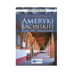 Świat kolonialnej Ameryki Łacińskiej