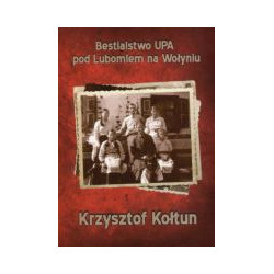 Bestialstwo UPA pod Lubomlem na Wołyniu
