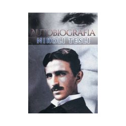 Autobiografia Nikoli Tesli Moje wynalazki