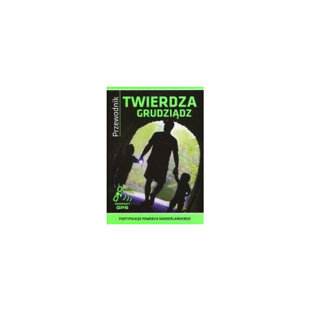 Twierdza Grudziądz Przewodnik