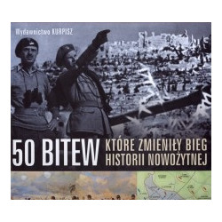 50 bitew, które zmieniły bieg historii nowożytnej