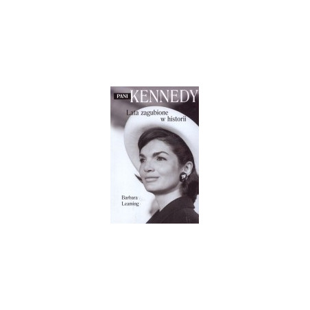 Pani Kennedy. Lata zagubione w historii