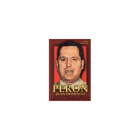 Peron Juan Domingo. Biografia