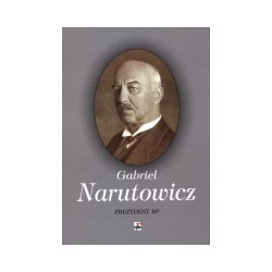 Gabriel Narutowicz. Prezydent RP