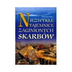 Niezwykłe tajemnice zaginionych skarbów