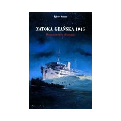 Zatoka Gdańska 1945 Dokumentacja dramatu
