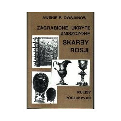 Zagrabione, ukryte, zniszczone skarby Rosji. Kulisy poszukiwań