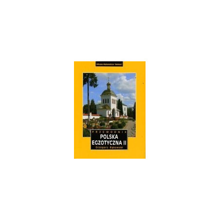 Polska egzotyczna. Przewodnik. Tom II