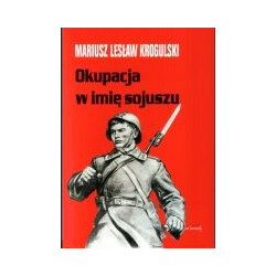 Okupacja w imię sojuszu. Armia Radziecka w Polsce 1944-1956