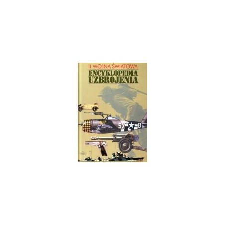 II wojna światowa - encyklopedia uzbrojenia