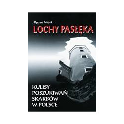 Lochy Pasłęka - Kulisy poszukiwań skarbów w Polsce