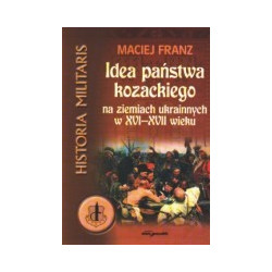 Idea państwa kozackiego na ziemiach ukraińskich w XVI-XVII wieku