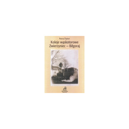 Koleje wąskotorowe Zwierzyniec - Biłgoraj