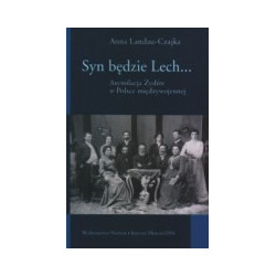 Syn będzie Lech... Asymilacja Żydów w Polsce międzywojennej