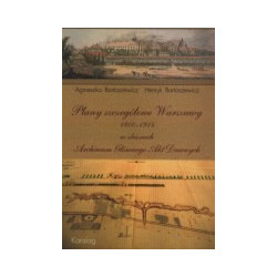 Plany szczegółowe Warszawy 1800-1914 w zbiorach Archiwum Głównego Akt Dawnych