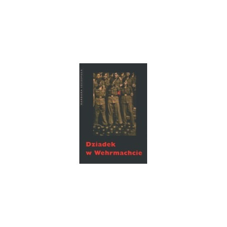 Dziadek w Wehrmachcie