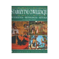 Starożytne cywilizacje - wierzenia, mitologia, sztuka