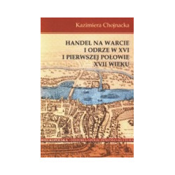 Handel na Warcie i Odrze w XVI i pierwszej połowie XVII wieku