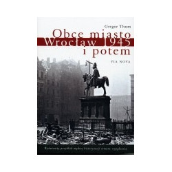 Obce miasto. Wrocław 1945 i potem
