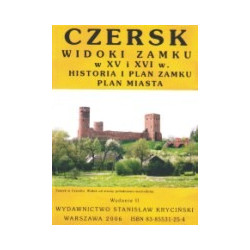 Czersk - widoki zamku w XV i XVI wieku