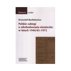 Polskie zabiegi o odszkodowania niemieckie w latach 1944/45 - 1975