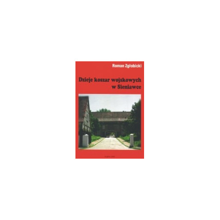 Dzieje koszar wojskowych w Sieniawce