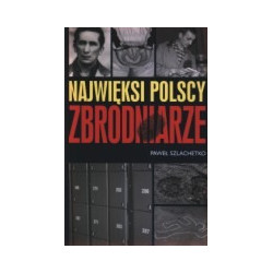 Najwięksi polscy zbrodniarze