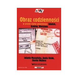 Obraz codzienności w prasie stanu wojennego: Gdańsk, Kraków, Warszawa