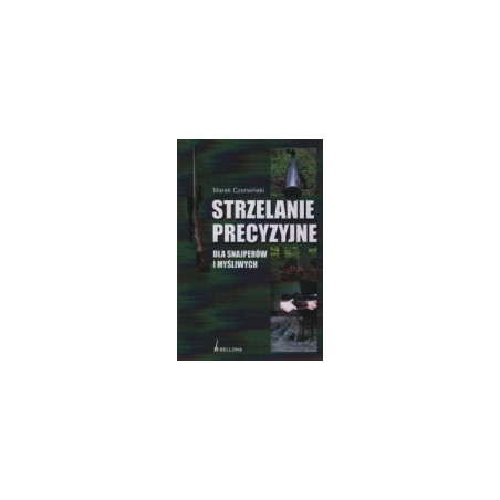 Strzelanie precyzyjne dla snajperów i myśliwych