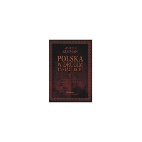 Polska w drugim tysiącleciu, tom 1