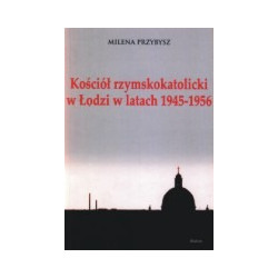 Kościół rzymskokatolicki w Łodzi w latach 1945-956