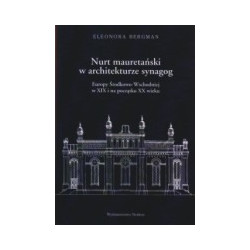 Nurt mauretański w architekturze synagog Europy Środkowo-Wschodniej w XIX i na początku XX wieku