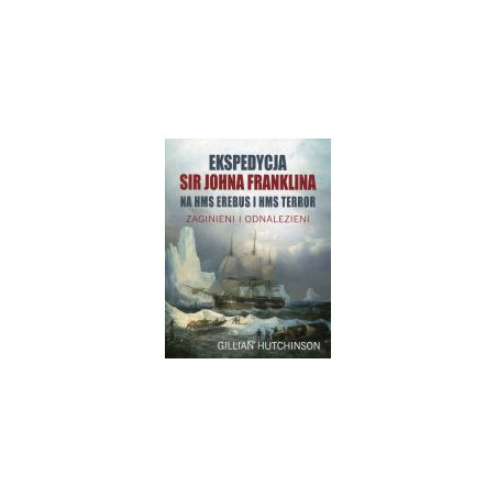 Ekspedycja Sir Johna Franklina na HMS EREBUS i HMS TERROR