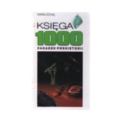 Księga 1000 zagadek prehistorii