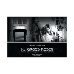 KL Gross-Rosen hitlerowski obóz koncentracyjny na Dolnym Śląsku 1940-1945