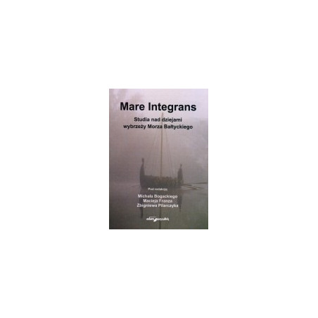 Mare Integrans. Studia nad dziejami wybrzeży Morza Bałtyckiego.