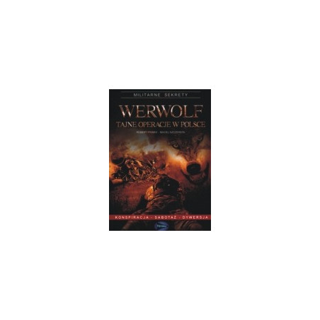 Werwolf. Tajne operacje w Polsce
