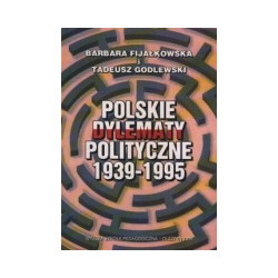 Polskie dylematy polityczne 1939-1995. Wybrane problemy.