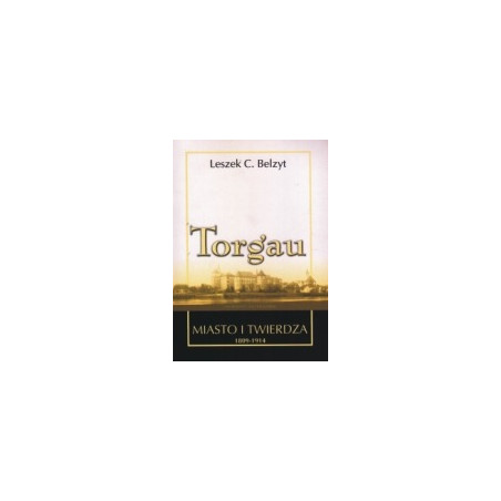Torgau - miasto i twierdza