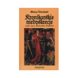 Kronikarskie niedyskrecje czyli życie prywatne Piastów