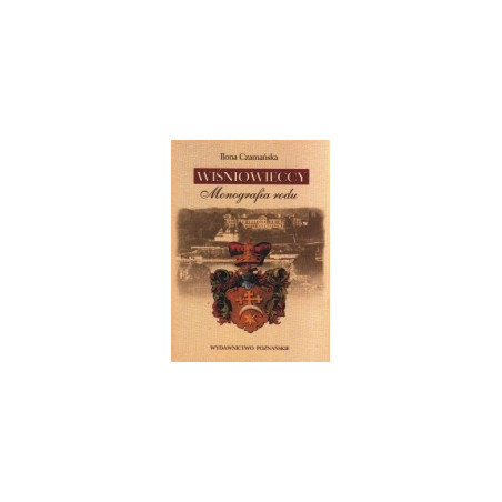 Wiśniowieccy. Monografia rodu