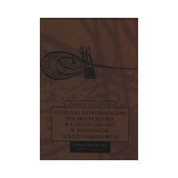 Stosunki dyplomatyczne polsko-tureckie w latach 1500-1572 w kontekście międzynarodowym
