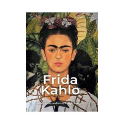 Frida Kahlo. Mistrzyni realizmu magicznego