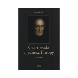 Czartoryski a jedność Europy 1770-1861