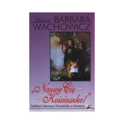 Nazwę Cię Kościuszko!