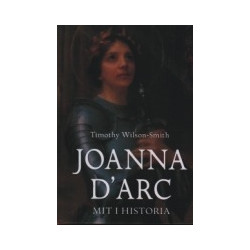Joanna d'Arc. Mit i historia