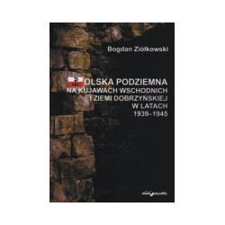 Polska Podziemna na Kujawach Wschodnich i Ziemi Dobrzyńskiej w latach 1939-1945