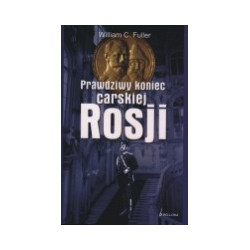 Prawdziwy koniec carskiej Rosji