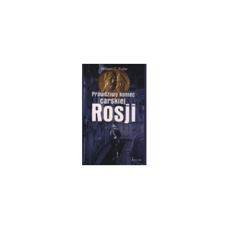Prawdziwy koniec carskiej Rosji