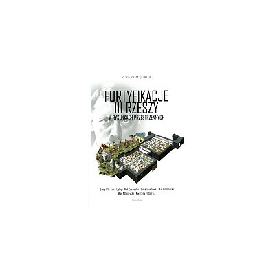 Fortyfikacje III Rzeszy w rysunkach przestrzennych